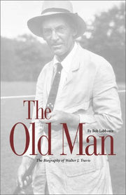 The Old Man: The Biography of Walter J. Travis used book depot