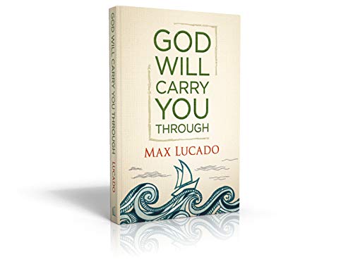 God Will Carry You Through: Encouragement for Tough Times
