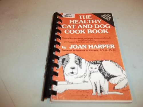 The Healthy Cat and Dog Cook Book Joan Harper