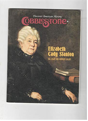 DISCOVER AMERICAN HISTORY COBBLESTONE: ELIZABETH CADY STANTON: THE FIGHT FOR WOMEN'S RIGHTS. used book depot