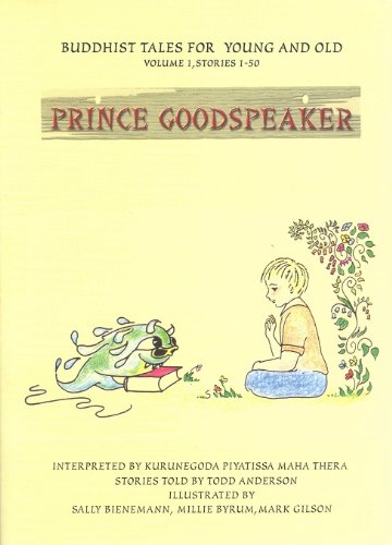 Prince Goodspeaker: Buddhist Tales for Young and Old, Volume 1, Stories 150 [Paperback] unknown author