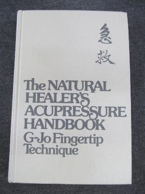 Natural Healer's Acupressure Handbook: G-Jo Fingertip Technique by Michael Blate (1977-06-02) used book depot