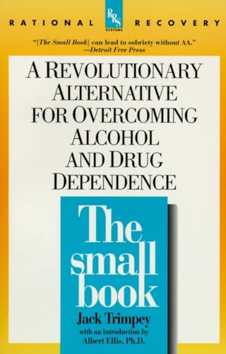 The Small Book: A Revolutionary Alternative for Overcoming Alcohol and Drug Dependence Rational Recovery Systems [Paperback] Trimpey, Jack