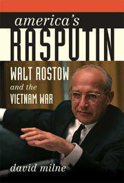 America's Rasputin: Walt Rostow and the Vietnam War used book depot