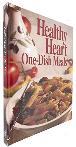 Healthy Heart OneDish Meals Todays Gourmet Oxmoor House; Chappell, Anne C; Wyatt, Nancy Fitzpatrick; Lowery, Deborah Garrison and Cain, Anne Chappell