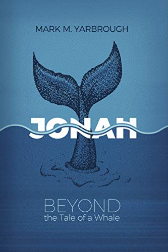 Jonah: Beyond the Tale of a Whale [Paperback] Yarbrough, Mark M