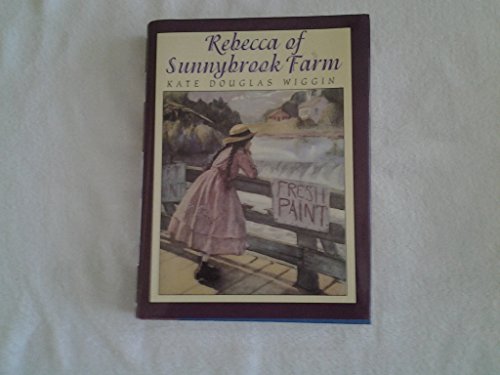 Rebecca of Sunnybrook Farm Books of Wonder Wiggin, Kate Douglas; Grose, Helen M and Glassman, Peter