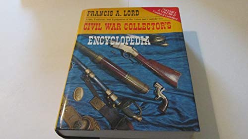Civil War Collector's Encyclopedia: Volumes I & II