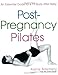 PostPregnancy Pilates: An Essential Guide for a Fit Body After Baby Adamany, Karrie