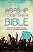 NIV, Worship Together Bible, Hardcover: Discover Scripture through Classic and Contemporary Music Zondervan