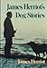 James Herriot's Dog Stories: Warm And Wonderful Stories About The Animals Herriot Loves Best