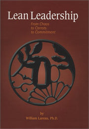 Lean Leadership : From Chaos to Carrots to Commitment used book depot