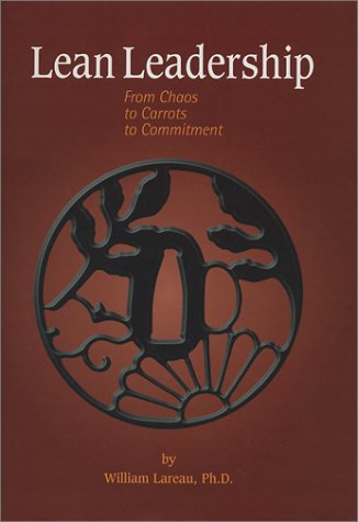 Lean Leadership : From Chaos to Carrots to Commitment used book depot