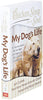 Chicken Soup for the Soul: My Dogs Life: 101 Stories about All the Ages and Stages of Our Canine Companions [Paperback] Jack Canfield; Mark Victor Hansen and Jennifer Quasha