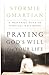 Praying Gods Will For Your Life: A Prayerful Walk To Spiritual Well Being [Paperback] Omartian, Stormie