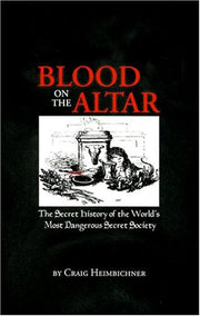 Blood on the Altar: The Secret History of the World's Most Dangerous Secret Society used book depot