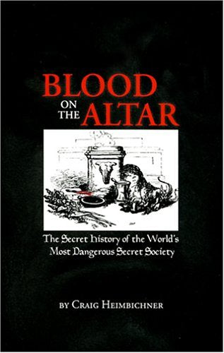 Blood on the Altar: The Secret History of the World's Most Dangerous Secret Society used book depot
