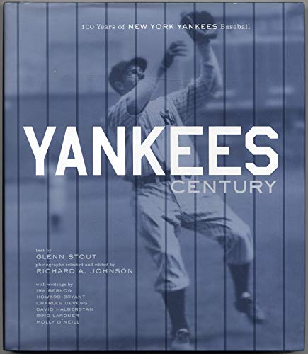 Yankees Century: 100 Years of New York Yankees Baseball