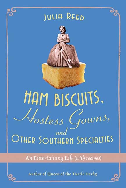 Ham Biscuits, Hostess Gowns, and Other Southern Specialties: An Entertaining Life (with Recipes) used book depot