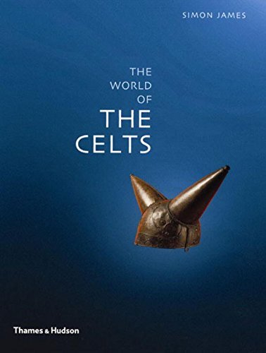 The World of the Celts by Simon James (2005-10-01)