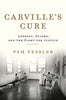 Carvilles Cure: Leprosy, Stigma, and the Fight for Justice [Hardcover] Fessler, Pam