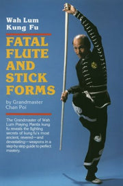 Fatal Flute and Stick Forms: Wah Lum Kung Fu used book depot