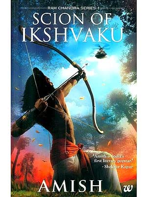 Scion of Ikshvaku (Book 1 of the Ram Chandra Series) Amish English