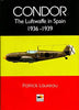Condor: The Luftwaffe in Spain 19361939 [Hardcover] Patrick Lareau