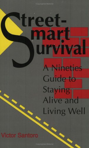 Street-Smart Survival: A Nineties Guide to Staying Alive and Living Well used book depot