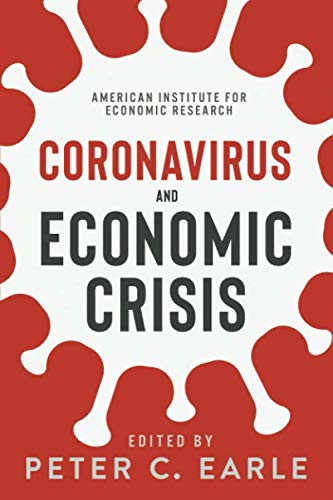 Coronavirus and Economic Crisis [Paperback] Earle, Peter C