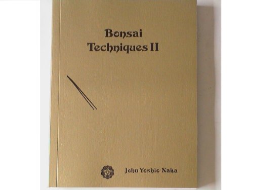 Bonsai Techniques II [Paperback] Naka, John Yoshio