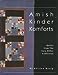 Amish Kinder Komforts: Quilts from the Sara Miller Collection Havig, Bettina