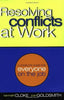 Resolving Conflicts at Work: A Complete Guide for Everyone on the Job Cloke, Kenneth and Goldsmith, Joan