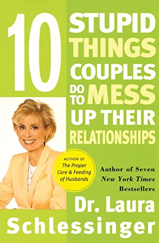 Ten Stupid Things Couples Do to Mess Up Their Relationships [Paperback] Schlessinger, Laura C