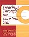 Preaching Through the Christian Year: Year C: A Comprehensive Commentary on the Lectionary