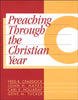 Preaching Through the Christian Year: Year C: A Comprehensive Commentary on the Lectionary