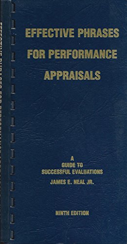 Effective Phrases for Performance Appraisals : A Guide to Successful Evaluations [Paperback] Neal, James E Jr