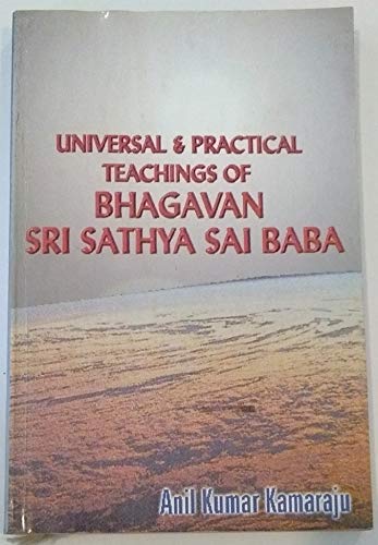 Universal  Practical Teaching of Bhagavan Sri Sathya Sai Baba [Paperback] Kamaraju, Anil Kumar