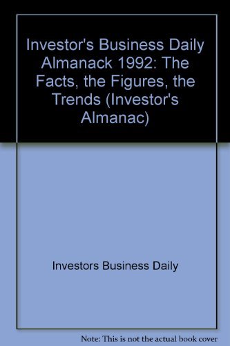 The Investors Business Daily Almanac, 1992: The Fact, the Figures, the Trends Investors Almanac Investors Business Daily and ONeil, William J