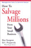 How to Salvage Millions from Your Small Business Ron Sturgeon and D L Fitzpatrick