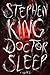 Doctor Sleep: A Novel [Hardcover] King, Stephen