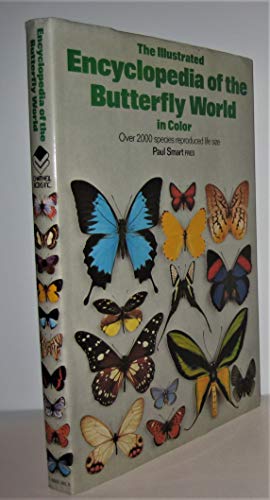 The Illustrated Encyclopedia of the Butterfly World Smart, Paul