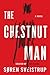 The Chestnut Man: A Novel