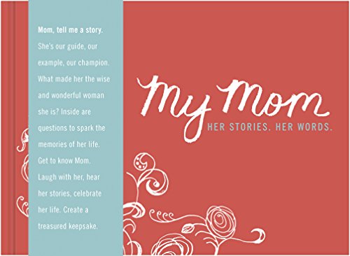 My Mom  Her Story Her Words [Hardcover] Dan Zadra and Kristel Wills