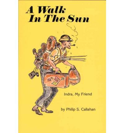 [(A Walk in the Sun)] [ By (author) Philip S. Callahan ] [March, 2014] used book depot