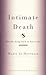 Intimate Death: How the dying teach us how to live Marie De Hennezel and Carol Brown Janeway