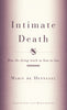 Intimate Death: How the dying teach us how to live Marie De Hennezel and Carol Brown Janeway