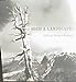 Such a Landscape: A Narrative of the 1864 California Geological Survey Exploration of Yosemite, Sequoia  Kings Canyon from the Diary, Field Notes, Letters  Reports of Brewer, William H; Alsup, William H and Yosemite Association