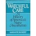 Watchful Care: A History of Americas Nurse Anesthetists Bankert, Marianne