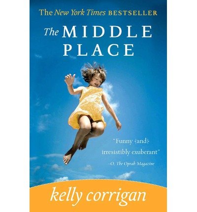 (THE MIDDLE PLACE) BY Corrigan, Kelly(Author)Paperback Dec-2008 used book depot